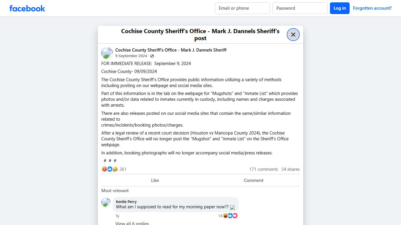 FOR IMMEDIATE RELEASE: September 9, 2024 Cochise County- 09/09/2024 The Cochise County Sheriff’s Office provides public information utilizing a variety of methods including posting on our webpage and social media sites. Part of this information is in the tab on the webpage for “Mugshots” and “Inmate List” which provides photos and/or data related to inmates currently in custody, including names and charges associated with arrests. There are also releases posted on our social media sites that con